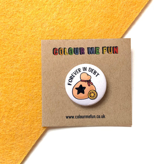 Animal Crossing - Forever In Debt - Button Badge