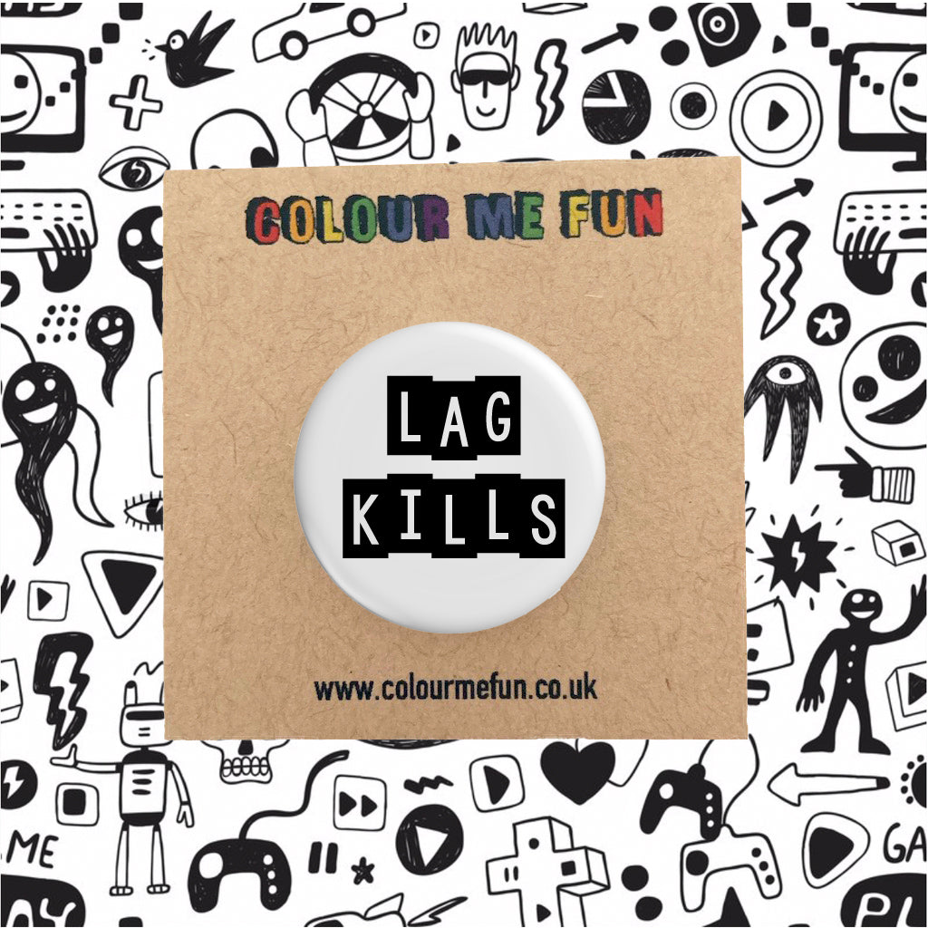 Lag Kills Gamer Pin Badge