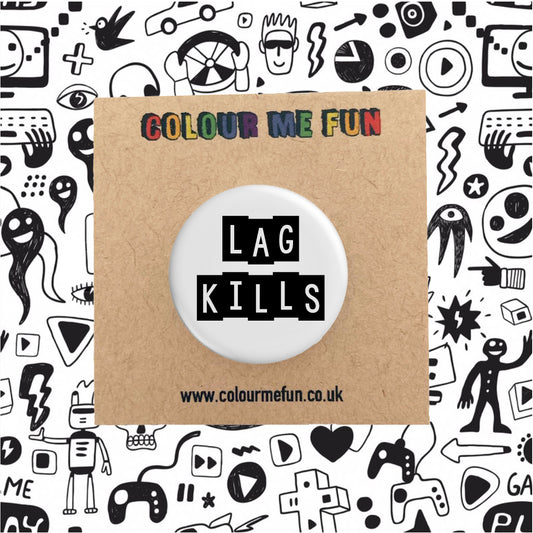 Lag Kills Gamer Pin Badge