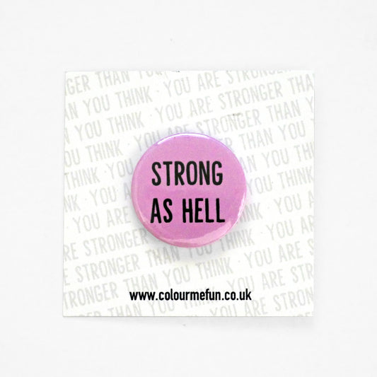 'Strong as Hell' Feminist Pin Button Badge