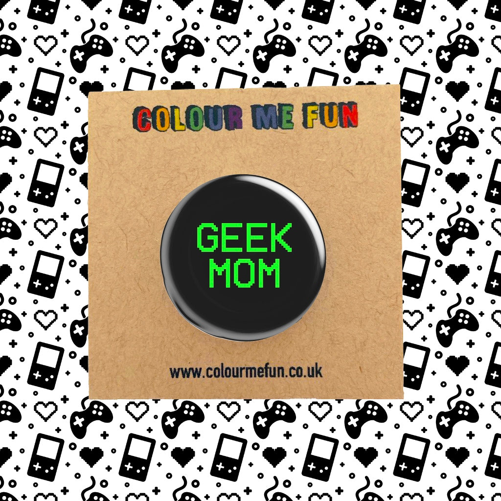 Geek Mum/Mom Pin Badge