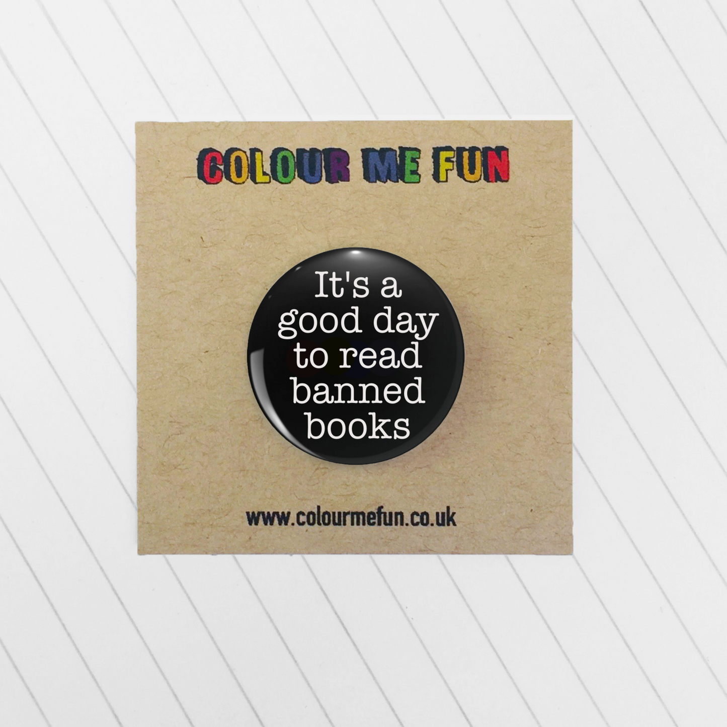 It's A Good Day to Read Banned Books - Book Lovers Pin Badge